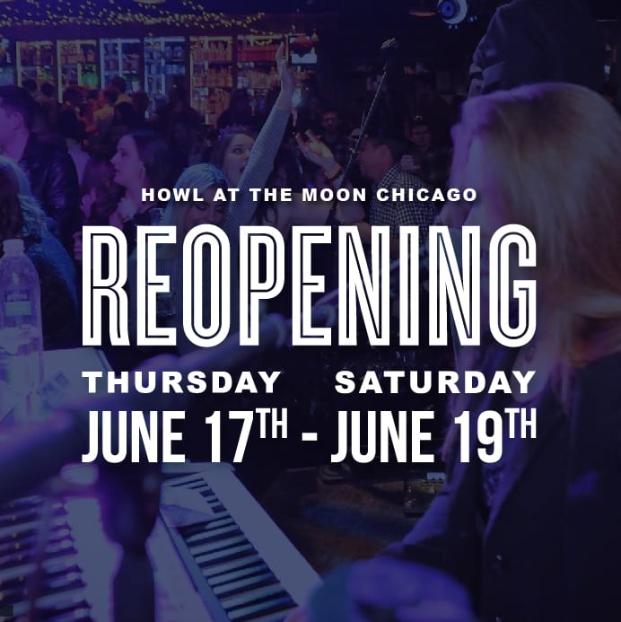 Howl at the Moon Chicago is Reopening June 3-5th