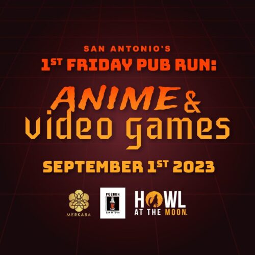 San Antonio First Friday Pub Run: Anime & Video Games