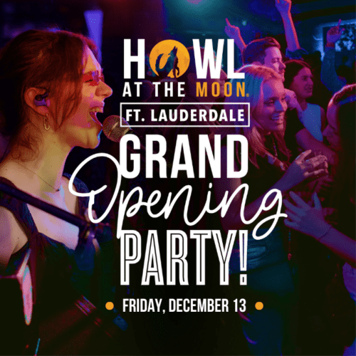 Howl at the Moon Fort Lauderdale Grand Opening